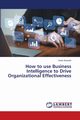 How to use Business Intelligence to Drive Organizational Effectiveness, Arowolo Victor