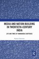 Media and Nation Building in Twentieth-Century India, Chatterjee Kalyan