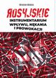 Rosyjskie instrumentarium wpywu, nkania i prowokacji, Minkina Mirosaw