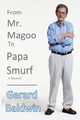 From Mister Magoo to Papa Smurf, Baldwin Gerard