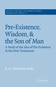 Pre-Existence, Wisdom, and the Son of Man, Hamerton-Kelly R. G.