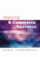 Applying E-Commerce in Business, Tassabehji Rana