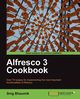 Alfresco 3 Cookbook, Bhaumik Snigdhendu