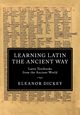 Learning Latin the Ancient Way, Dickey Eleanor