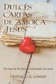 Cartas de Dulce Amor a Jesus, Lowery Crystal G.H.