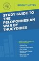 Study Guide to The Peloponnesian War by Thucydides, Intelligent Education