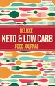 Deluxe Keto & Low Carb Food Journal 2020, Healthy Habitually