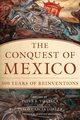 Conquest of Mexico, Villella Peter B.