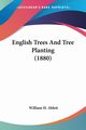 English Trees And Tree Planting (1880), Ablett William H.