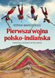 Pierwsza wojna polsko-indiaska, Warszewski Roman