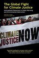 The Global Fight for Climate Justice - Anticapitalist Responses to Global Warming and Environmental Destruction, 