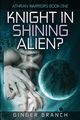 Knight In Shining Alien?, Branch Ginger A