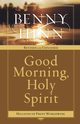 Good Morning, Holy Spirit, Hinn Benny
