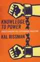 Knowledge to Power, Rissman Kal