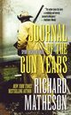 JOURNAL OF THE GUN YEARS, MATHESON RICHARD