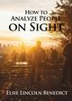How to Analyze People on Sight, Benedict Elsie Lincoln
