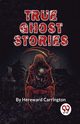 True Ghost Stories, Carrington Hereward