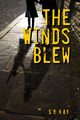 The Winds Blew, Kay S R