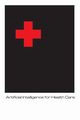 Artificial Intelligence in Health Care, Johnson Hunter C.
