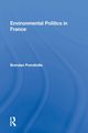 Environmental Politics in France, Prendiville Brendan