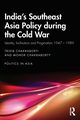 India's Southeast Asia Policy during the Cold War, Chakraborti Tridib