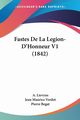 Fastes De La Legion-D'Honneur V1 (1842), Lievyns A.