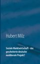 Soziale Marktwirtschaft - das gescheiterte deutsche neoliberale Projekt?, Milz Hubert
