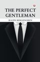 The Perfect Gentleman, Bergengren Ralph