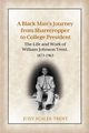 A Black Man's Journey from Sharecropper to College President, Scales-Trent Judy