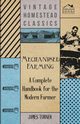 Mechanised Farming - A Complete Handbook for the Modern Farmer, Turner James
