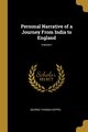 Personal Narrative of a Journey From India to England; Volume I, Keppel George Thomas