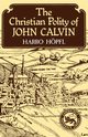 The Christian Polity of John Calvin, Hopfl Harro