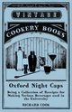 Oxford Night Caps - Being a Collection of Receipts for Making Various Beverages used in the University, Cook Richard