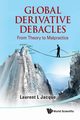 GLOBAL DERIVATIVE DEBACLES, LAURENT L JACQUE