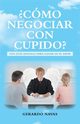 ?Cmo negociar con Cupido?, Navas Gerardo