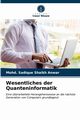 Wesentliches der Quanteninformatik, Shaikh Anwar Mohd. Sadique