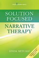 Solution Focused Narrative Therapy, Metcalf Linda