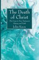 The Death of Christ, Knox John