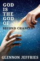 God is the God of Second Chances, Jeffries Glennon