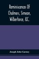 Reminiscences Of Chalmers, Simeon, Wilberforce, &C., Gurney Joseph John