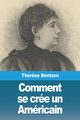 Comment se cre un Amricain, Bentzon Thr?se