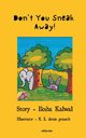 Don't You Sneak Away, Iksha Kalwal