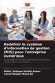 Redfinir le syst?me d'information de gestion (MIS) pour l'entreprise numrique, Shaikh Anwar Mohd. Sadique
