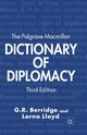 The Palgrave Macmillan Dictionary of Diplomacy, Berridge G.R.