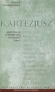 Wielcy Filozofowie 10 Medytacje o pierwszej filozofii Tom 1, Kartezjusz
