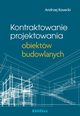 Kontraktowanie projektowania obiektw budowlanych, Kosecki Andrzej