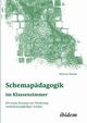 Schemapdagogik im Klassenzimmer. Ein neues Konzept zur Frderung verhaltensaufflliger Schler, Damm Marcus