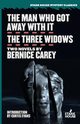 The Man Who Got Away With It / The Three Widows, Carey Bernice