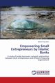 Empowering Small Entrepreneurs by Islamic Banks, Alam Mohammed