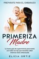 Madre primeriza, Ortiz Elicia
